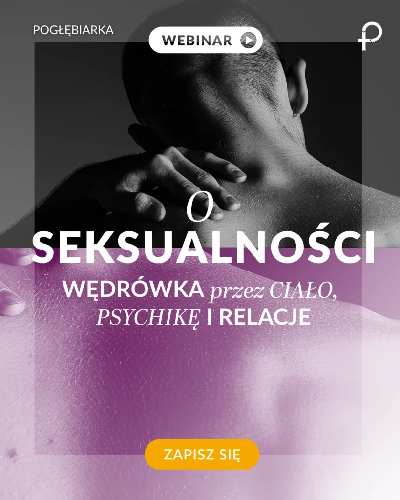 Plakat promocyjny webinaru O Seksualności z tytułem: Wędrówka przez ciało, psychikę i relacje. Czarno-białe zdjęcie pleców i karku w bliskim kadrze z nałożonym fioletowym kolorem na dole. Poniżej pomarańczowy przycisk Zapisz się.