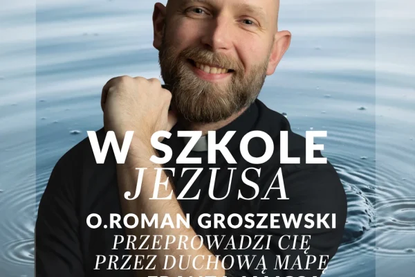 o. Roman Groszewski Napis w szkole Jezusa